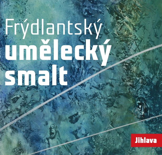 obrázek: Frýdlantský umělecký smalt v Jihlavě
