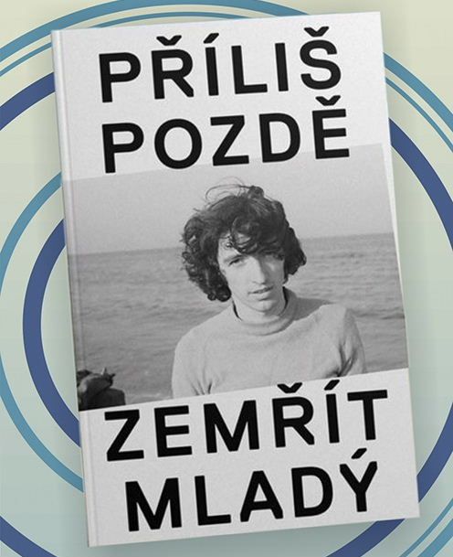 obrázek: Příliš pozdě zemřít mladý Ivo Pospíšila