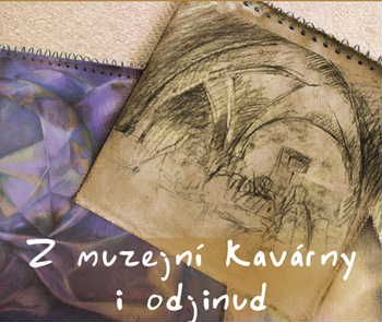 obrázek: Výstava Z muzejní kavárny i odjinud