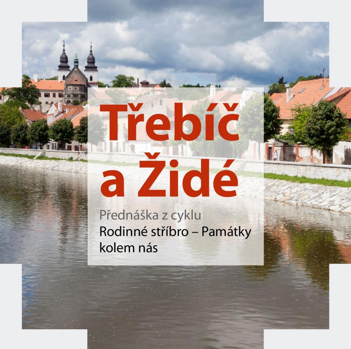 Přednáška Třebíč a Židé z cyklu Rodinné stříbro v Telči