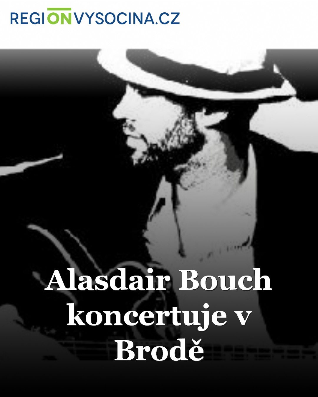 Alasdair Bouch koncertuje v Brodě / Zprávy - Vysočina | REGIONVYSOCINA.CZ