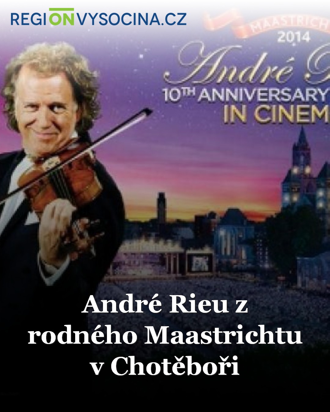 André Rieu z rodného Maastrichtu v Chotěboři / BLOG - Vysočina ...