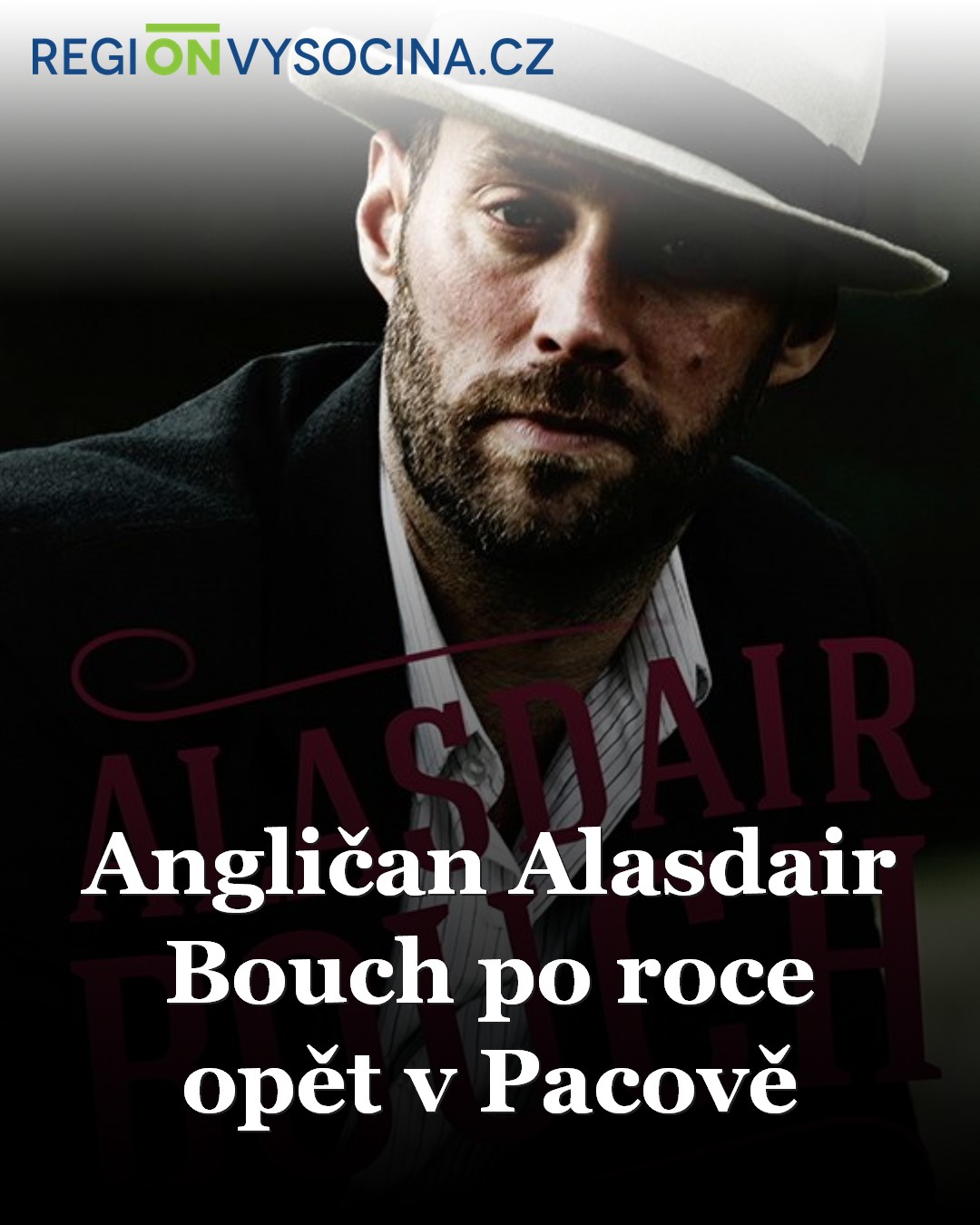 Angličan Alasdair Bouch po roce opět v Pacově / BLOG - Vysočina ...
