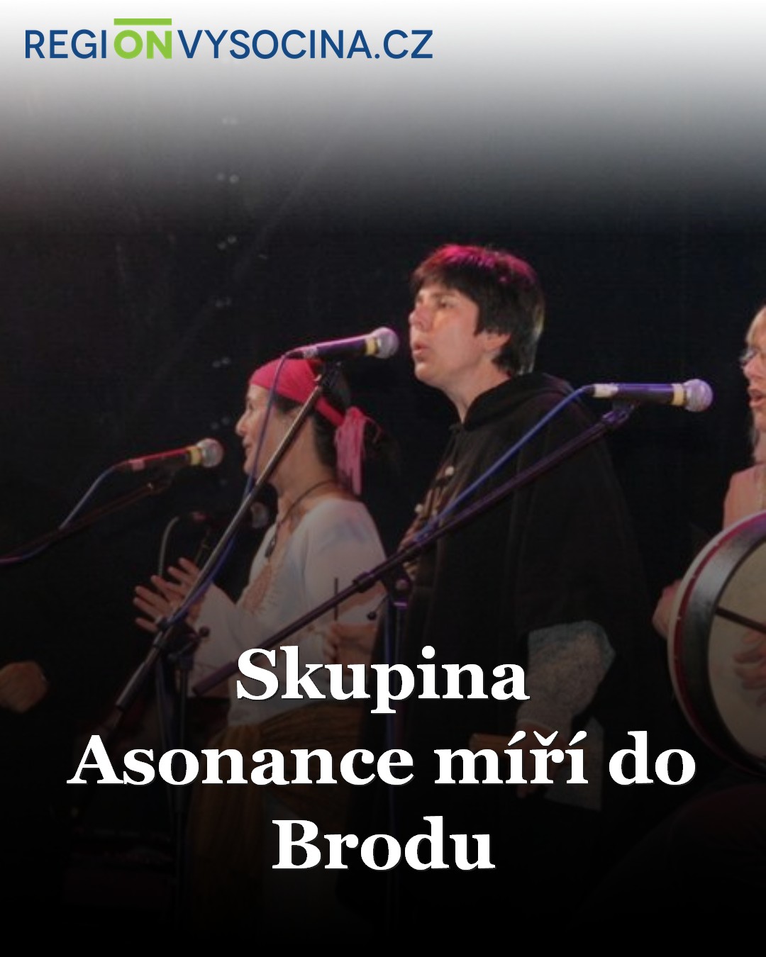 Skupina Asonance míří do Brodu / BLOG - Vysočina | REGIONVYSOCINA.CZ